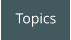 Topics